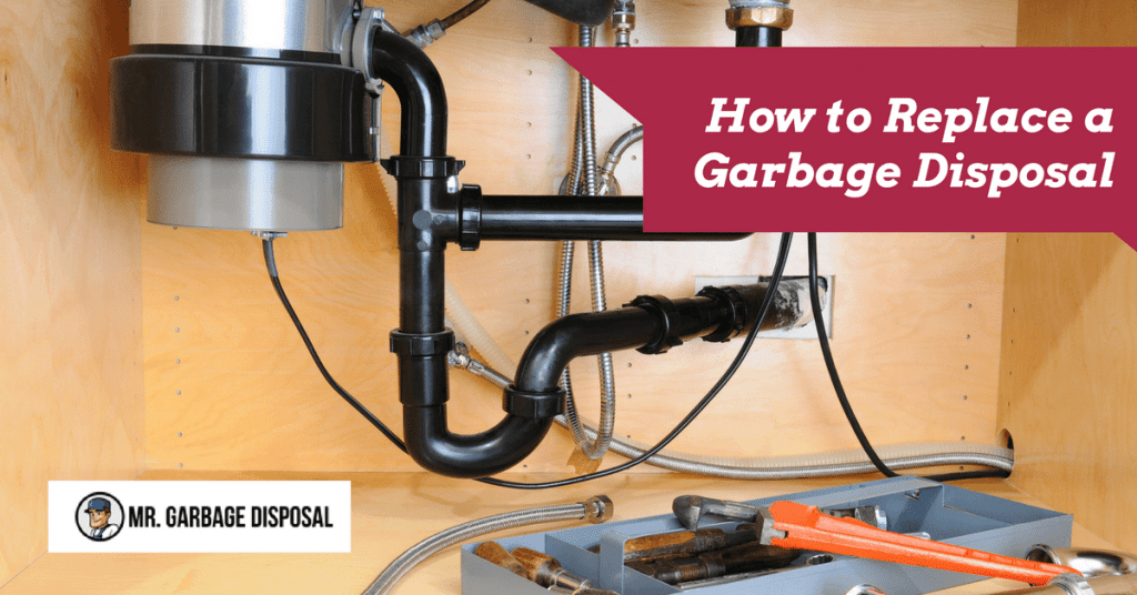 How To Replace A Garbage Disposal 2019 Mr Garbage Disposal