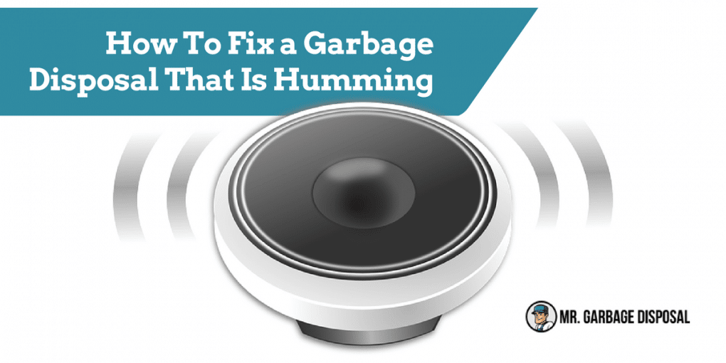 How To Fix A Garbage Disposal That Is Humming 2019 Mr